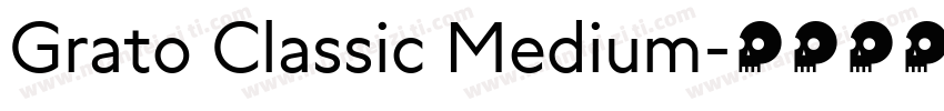 Grato Classic Medium字体转换